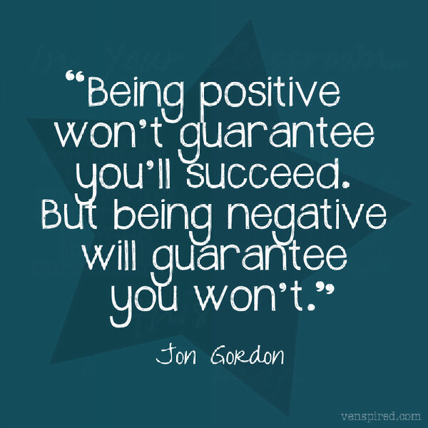 Be positive! You CAN do this.